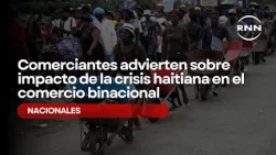 Merchants warn of the impact of the Haitian crisis on binational trade