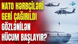 NATO hərbçiləri TƏLƏSİK GERİ QAYITDI: ABŞ güclü fiquru oyundan çıxarır? - Hücum öncəsi KRİTİK SİQNAL NATO hərbçiləri TƏLƏSİK GERİ QAYITDI: ABŞ güclü fiquru oyundan çıxarır? - Hücum öncəsi KRİTİK SİQNAL