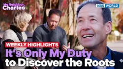 [Weekly Highlights] It Took Glen 70 Years⌚ [My Neighbor Charles] | KBS WORLD TV 260309