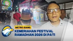 Kemeriahan Festival Ramadan 2026 di Pati - [Metro Siang]