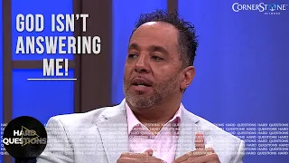 Why Isn't God Answering Me Yet? | Hard Questions