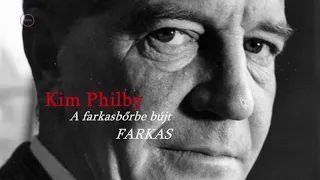 Rejtélyes XX. század - Kim Philby A farkasbőrbe bújt farkas