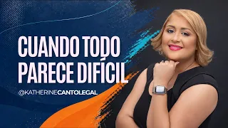 Cuando todo parece difícil - con la Abogada Katherine Canto | Todavía hay Esperanza #04