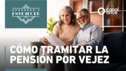 Aprender a envejecer - Cómo tramitar la pensión por vejez (02/04/2026)