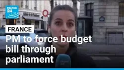 French PM to force budget bill through parliament • FRANCE 24 English