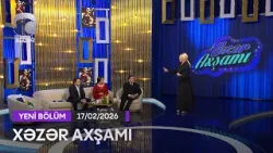 Xəzər Axşamı - İlkin Əhmədov, Yeganə Mürsəlova, Habil Nuran  17.02.2026