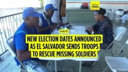 Haiti announces new election dates as El Salvador sends troops to rescue missing soldiers