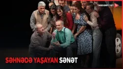 Azərbaycan teatrı milli mənliyimizi, tariximizi və ruhumuzu səhnələrdə yaşatmağa davam edir