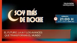 The Future, AI, and the Advances Transforming the World | Soy más de noche | 07/18/2026