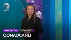 Qonaqcanlı - Azad Şabanov, "Şeron" Qrupu, Aysel Mehrəliyeva, Zeynəb Abdulla, Anara  06.04.2026