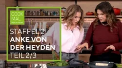 Staffel 2 - Cook mal wer da kocht: Folge 10/ Teil 2 mit Anke von der Heyden