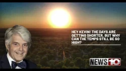Hey Kevin! The sun is setting earlier each day, but why do we still have hot weather?