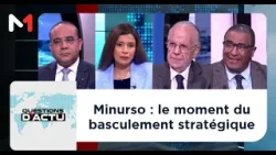 #QuestionsDactu .. Minurso : le moment du basculement stratégique