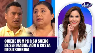 Quiere cumplir su sueño de ser madre a costa de su sobrina | Andrea