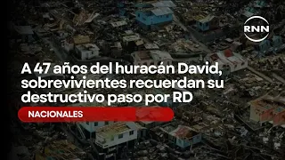 47 years after Hurricane David, survivors remember its destructive path through the DR