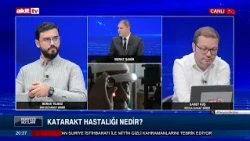 Yeryüzü Notları - Murat Şahin, Samet Kuş, Burak Yılmaz - Katarakt Hastalığı Nedir? - 21.10.2026