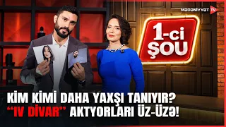Bir-birlərini nə qədər tanıyırlar? “IV Divar” aktyorları testdə!