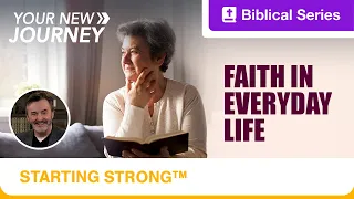 Starting Strong | Your New Journey | Faith in Everyday Life | Ep. 10