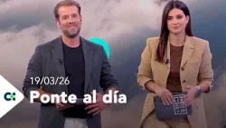 Ponte al día | 19/03/26 Ponte al día | 19/03/26