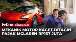 Tangerang Mechanic Hit with $137 Million IDR McLaren Tax Bill | Kabar Pagi