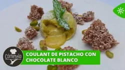 Cómetelo | Coulant de pistacho con chocolate blanco