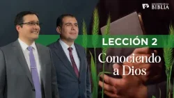 LECCIÓN 2 - CONOCIENDO A DIOS | Lecciones de la Biblia | Trimestre 2 | 2026 LECCIÓN 2 - CONOCIENDO A DIOS | Lecciones de la Biblia | Trimestre 2 | 2026