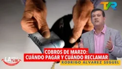 COBROS DE MARZO: CUÁNDO PAGAR Y CUÁNDO RECLAMAR CON RODRIGO ÁLVAREZ SEGUEL | LA ONCE EN EL 14