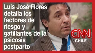 Luis José Flores detalla los factores de riesgo y gatillantes de la psicosis postparto