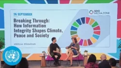 How Information Integrity Shapes Climate, Peace, and Society - SDG Media Zone | United Nations