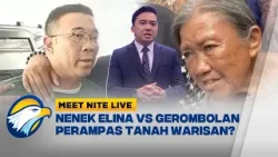 Kisah Pilu Nenek Elina Diusir Paksa dari Rumahnya - [Meet Nite Live]
