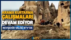 Son Dakika: Nevşehir Valisi Peribacası Çökmesi Sonucu Son Durumu NTV'de Anlattı