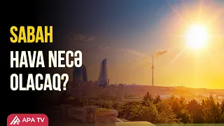 Həftənin ikinci gününə gözlənilən hava şəraiti açıqlandı | APA TV