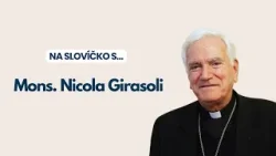 NA SLOVÍČKO S... | MONS. NICOLA GIRASOLI