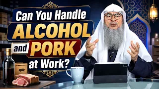 Stocking Alcohol and Pork at Work  Is it Permissible to Handle Haram Products Sheikh Assim Al Hakeem