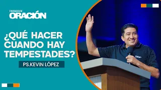 What to do when there are storms? | Ps. Kevin López