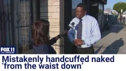 Community leader sues LASD after being mistakenly handcuffed 'nude from the waist down'