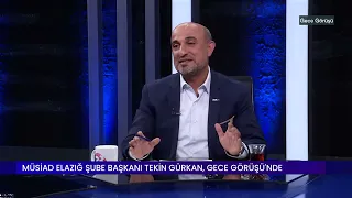 GECE GÖRÜŞÜ / HASAN BAK - TEKİN GÜRKAN / MÜSİAD ELAZIĞ ŞUBE BAŞKANI - 02.06.2023