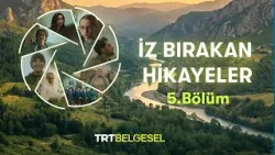 İz Bırakan Hikayeler 5. Bölüm İz Bırakan Hikayeler 5. Bölüm