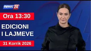 31 Korrik 2026 Edicioni i Lajmeve në News24 në studio Ola Bruko (Ora 13:30)