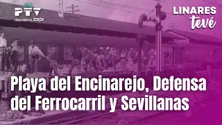 ⚡ LINARES TEVÉ HD |#LTVÉ695 | Playa del Encinarejo, Defensa del Ferrocarril y Sevillanas  | 22 Jul