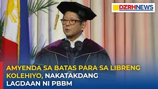 Amyenda sa batas para sa libreng kolehiyo, nakatakdang lagdaan ni PBBM