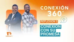 Conexión 360° | #5: Conexión con su promesa