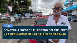 Conozca a “Negro”, el rostro del esfuerzo y la dedicación en las calles de Naranjo