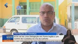 ICCA vai ter uma Delegação em Porto Inglês e um Centro de Cuidados na vila da Calheta ICCA vai ter uma Delegação em Porto Inglês e um Centro de Cuidados na vila da Calheta