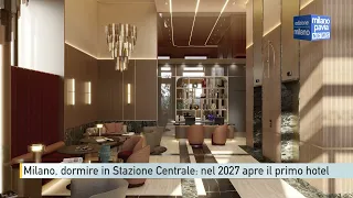 Milan, Sleeping in Central Station: First Hotel Opens in 2027