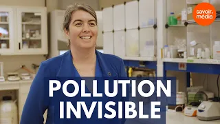 Pollution invisible -  Le tour du sujet