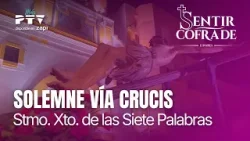 ? SENTIR COFRADE LINARES HD | T4E07 | Solemne Traslado Stmo. Xtro. de las Siete Palabras | 10 mar