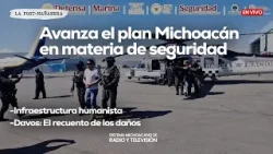 #EnVivo | La Post Mañanera | Avanza el plan Michoacán en materia de seguridad