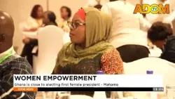 Woman Empowerment: Ghana is close to electing its first female president - Mahama - Evening News
