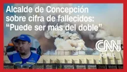 Alcalde de Concepción advierte que mayoría de fallecidos son de Lirquén y la cifra podría aumentar